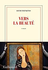 Couverture du livre Vers la beauté - David Foenkinos