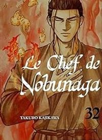 Couverture du livre Le chef de Nobunaga - Takuro Kajikawa