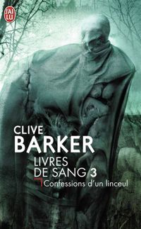 Clive Barker - Confession d'un linceul