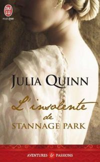 Julia Quinn - L'insolente de Stannage Park