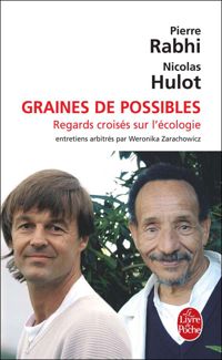 Pierre Rabhi - Nicolas Hulot - Graines de possibles 