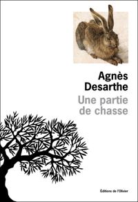 Agnes Desarthe - Une partie de chasse