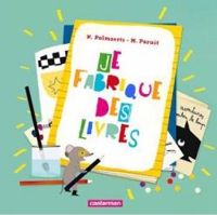 Nadine Palmaerts - Marie Paruit - Je fabrique des livres