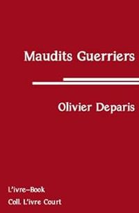 Olivier Deparis - Maudits guerriers