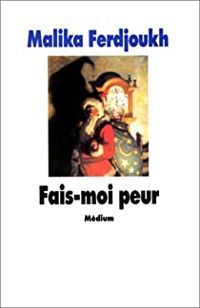 Couverture du livre Fais-moi peur - Malika Ferdjoukh