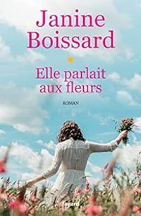 Couverture du livre Elle parlait aux fleurs - Janine Boissard