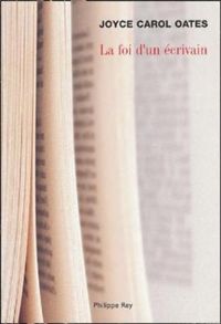 Couverture du livre La Foi d'un écrivain - Joyce Carol Oates