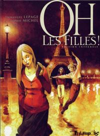 Couverture du livre Oh les filles !: Édition intégrale - Sophie Michel - Emmanuel Lepage