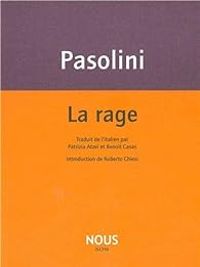 Pier Paolo Pasolini - Roberto Chiesi - La rage