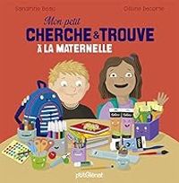 Couverture du livre Mon petit Cherche et Trouve : A la maternelle - Sandrine Beau