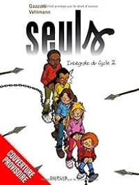 Couverture du livre Seuls - Intégrale - Fabien Vehlmann - Bruno Gazzotti