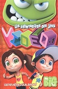 Couverture du livre Les aventuriers des jeux vidéo, n°1 - Genevieve Guilbault