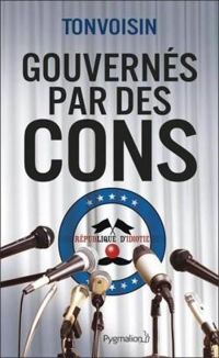  Tonvoisin - Gouvernés par des cons