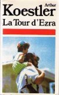 Arthur Koestler - La Tour d'Ezra (Presses pocket)