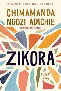 Chimamanda Ngozi Adichie - Zikora