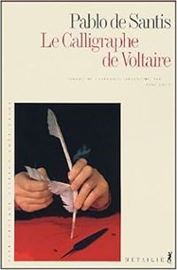 Couverture du livre Le calligraphe de Voltaire - Pablo De Santis