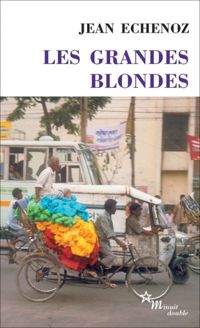 Couverture du livre Les grandes blondes - Jean Echenoz