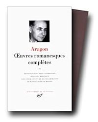 Louis Aragon - Oeuvres romanesques complètes