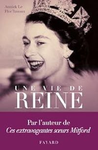 Couverture du livre Une vie de reine - Annick Le Flochmoan