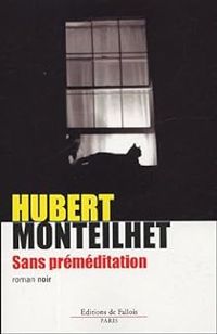 Hubert Monteilhet - Sans préméditation