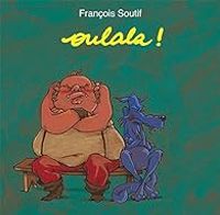 Francois Soutif - Ouh là là !