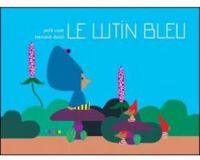 Couverture du livre Le lutin bleu - Janik Coat - Bernard Duisit