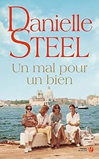 Danielle Steel - Un mal pour un bien