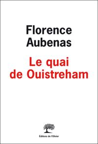 Florence Aubenas - Le quai de Ouistreham