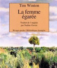 Couverture du livre La Femme égarée - Tim Winton