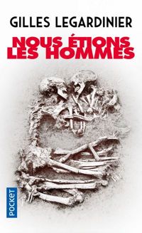 Couverture du livre Nous étions les hommes - Gilles Legardinier