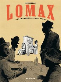 Couverture du livre Lomax, collecteurs de Folk song - Frantz Duchazeau