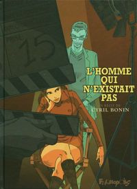 Cyril Bonin - L'Homme qui n'existait pas