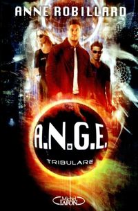 Anne Robillard - A.N.G.E - tome 6 Tribulare 