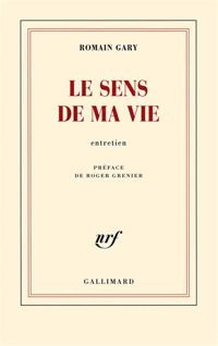 Romain Gary - Le sens de ma vie: Entretien