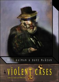 Neil Gaiman - Dave Mackean - Violent Cases