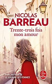 Nicolas Barreau - Trente-trois fois mon amour