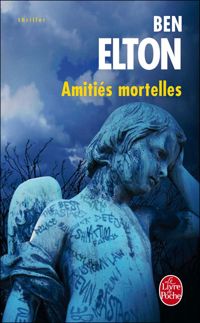 Couverture du livre Amitiés mortelles - Ben Elton