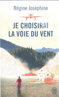 Couverture du livre Je choisirai la voie du vent - Regine Josephine