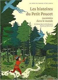 Fabienne Morel - Gilles Bizouerne - Les histoires du Petit Poucet racontées dans le monde