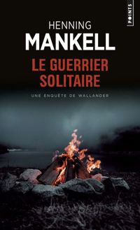 Couverture du livre Le Guerrier solitaire - Henning Mankell