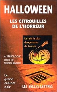 Stephane Bourgoin - Halloween les citrouilles de l'horreur