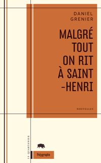 Couverture du livre Malgré Tout on Rit a Saint-Henri - Daniel Grenier