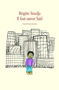 Couverture du livre Il faut sauver Saïd - Brigitte Smadja