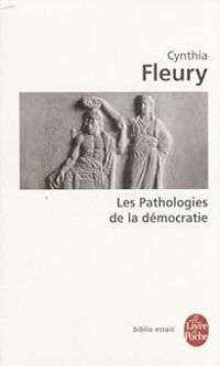 Couverture du livre Les Pathologies de la démocratie - Cynthia Fleury