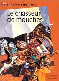Daniele Fossette - Le chasseur de mouches
