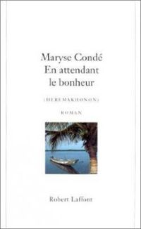 Couverture du livre En attendant le bonheur (Heremakhonon) - Maryse Conde