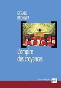 Couverture du livre L'Empire des croyances - Gerald Bronner