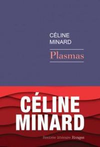 Celine Minard - Plasmas