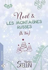 Marilyn Stellini - Noël & les montagnes russes (& toi)