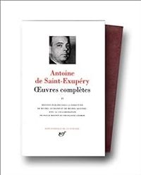 Antoine De Saint Exupery - Oeuvres complètes